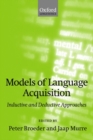 Models of Language Acquisition : Inductive and Deductive Approaches - Book