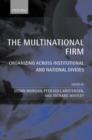 The Multinational Firm : Organizing Across Institutional and National Divides - Book