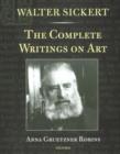 Walter Sickert : The Complete Writings on Art - Book