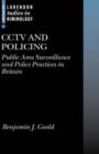 CCTV and Policing : Public Area Surveillance and Police Practices in Britain - Book