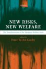 New Risks, New Welfare : The Transformation of the European Welfare State - Book