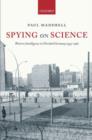 Spying on Science : Western Intelligence in Divided Germany 1945-1961 - Book