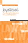 Law, Legitimacy, and European Governance : Functional Participation in Social Regulation - Book