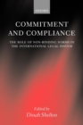 Commitment and Compliance : The Role of Non-binding Norms in the International Legal System - Book