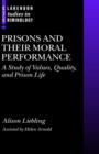Prisons and their Moral Performance : A Study of Values, Quality, and Prison Life - Book