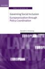 Governing Social Inclusion : Europeanization through Policy Coordination - Book