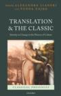 Translation and the Classic : Identity as Change in the History of Culture - Book