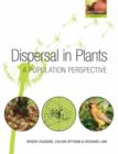 Dispersal in Plants : A Population Perspective - Book