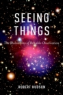 Seeing Things : The Philosophy of Reliable Observation - eBook