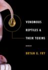 Venomous Reptiles and Their Toxins : Evolution, Pathophysiology and Biodiscovery - Book
