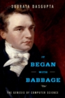 It Began with Babbage : The Genesis of Computer Science - eBook