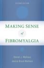 Making Sense of Fibromyalgia : New and Updated - Book
