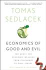 Economics of Good and Evil : The Quest for Economic Meaning from Gilgamesh to Wall Street - Book