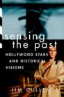 Sensing the Past : Hollywood Stars and Historical Visions - eBook