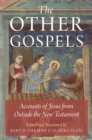 The Other Gospels : Accounts of Jesus from Outside the New Testament - eBook