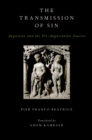 The Transmission of Sin : Augustine and the Pre-Augustinian Sources - eBook