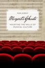 Mozart's Ghosts : Haunting the Halls of Musical Culture - eBook