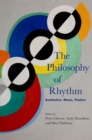 The Philosophy of Rhythm : Aesthetics, Music, Poetics - Book