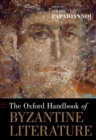 The Oxford Handbook of Byzantine Literature - Book