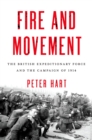 Fire and Movement : The British Expeditionary Force and the Campaign of 1914 - eBook