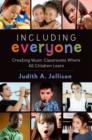 Including Everyone : Creating Music Classrooms Where All Children Learn - Book
