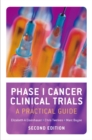 Phase I Cancer Clinical Trials : A Practical Guide - eBook