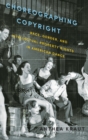 Choreographing Copyright : Race, Gender, and Intellectual Property Rights in American Dance - Book