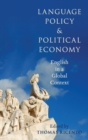 Language Policy and Political Economy : English in a Global Context - Book