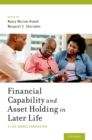 Financial Capability and Asset Holding in Later Life : A Life Course Perspective - eBook