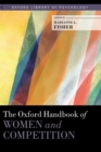 The Oxford Handbook of Women and Competition - Book
