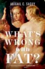 What's Wrong with Fat? - Book