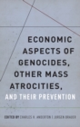 Economic Aspects of Genocides, Other Mass Atrocities, and Their Preventions - Book