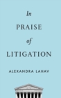 In Praise of Litigation - Book