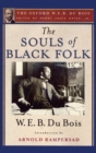 The Souls of Black Folk : The Oxford W. E. B. Du Bois - eBook