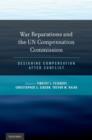 War Reparations and the UN Compensation Commission : Designing Compensation After Conflict - Book