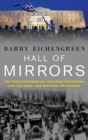Hall of Mirrors : The Great Depression, The Great Recession, and the Uses-and Misuses-of History - Book