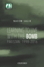 Learning to Live with the Bomb : Pakistan: 1998-2016 - Book