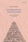 Unraveling Farmer Suicides in India : Egoism and Masculinity in Peasant Life - Book