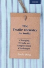The Textile Industry in India : Changing Trends and Employment Challenges - Book