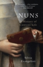 Nuns : A History of Convent Life 1450-1700 - Book