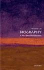 Biography: A Very Short Introduction - Book