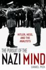 The Pursuit of the Nazi Mind : Hitler, Hess, and the Analysts - Book