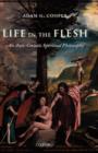 Life in the Flesh : An Anti-Gnostic Spiritual Philosophy - Book