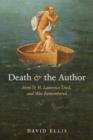 Death and the Author : How D. H. Lawrence Died, and Was Remembered - Book