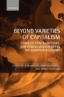 Beyond Varieties of Capitalism : Conflict, Contradictions, and Complementarities in the European Economy - Book