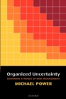 Organized Uncertainty : Designing a World of Risk Management - Book