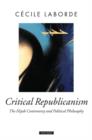 Critical Republicanism : The Hijab Controversy and Political Philosophy - Book