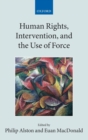 Human Rights, Intervention, and the Use of Force - Book