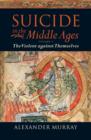 Suicide in the Middle Ages: Volume 1 : The Violent Against Themselves - Book