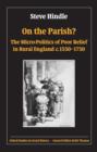 On the Parish? : The Micro-Politics of Poor Relief in Rural England 1550-1750 - Book
